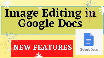 New Feature Google Docs  2021 | Image editing in Google docs
