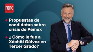 ¿Qué proponen candidatas para resolver crisis de Pemex? / Es la Hora de Opinar - 14 de mayo de 2024
