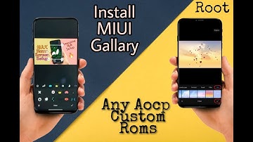 Install Miui Gallery App For Any Aosp Custom Roms 2021 Full Installtion Guide Root Method