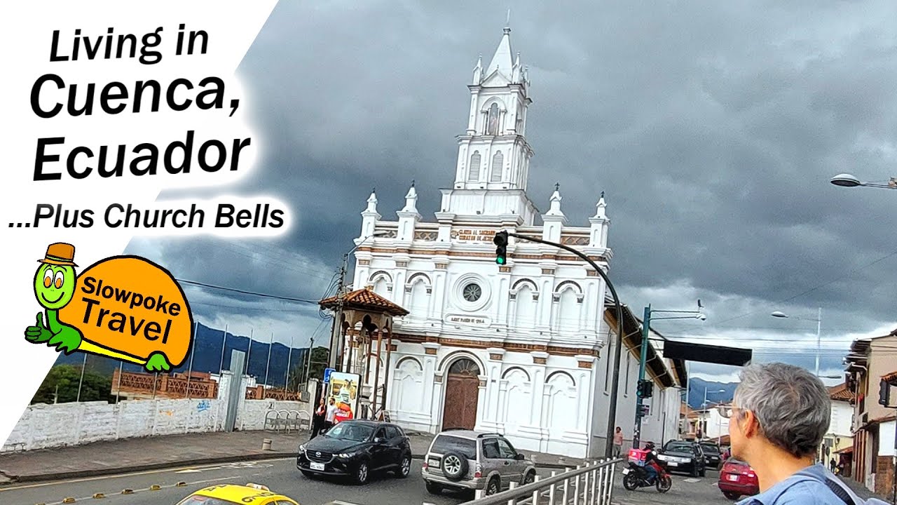 Cuenca Ecuador ...with Church Bells