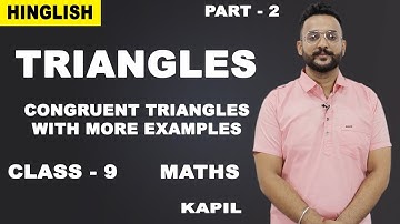 Triangles | Class 9 Maths | Congruent Triangles With More Examples | iWiz Kapil Gargi