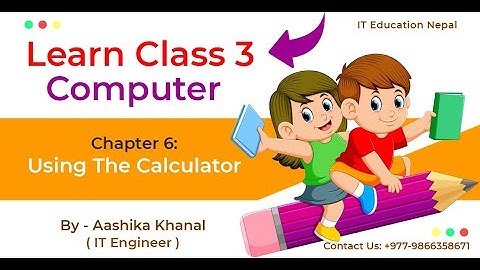 Ch 6 | Using The Calculator | Class-3 Computer Science Online Class in Nepali By Aashika Khanal