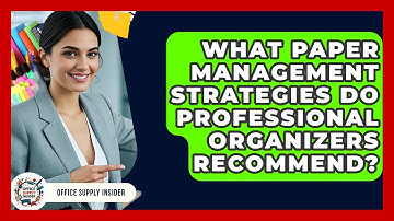 What Paper Management Strategies Do Professional Organizers Recommend? | Office Supply Insider
