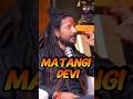 Matangi Devi Ka Rahasya 💫| Gyaan, Prem Aur Uchchisht Chandalini Sadhna #shorts #trending #shortsfeed