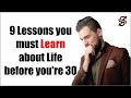 9 Lessons you must Learn about Life before you're 30