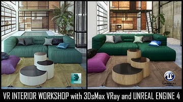 VR INTERIOR WORKSHP with 3DsMax VRay and UNREAL ENGINE 4