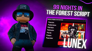 99 Nights In The Forest Script | 99 Nights In The Forest | Auto Night, INF ITEMS, Auto Farm [Free]