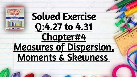Solved Exercise Q:4.27 to 4.31 (Part#6) By Sher Muhammad Chaudhry |Chapter#4|Measures of Dispersion