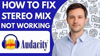 How to Fix Audacity Stereo Mix Not Working Step by Step 2026