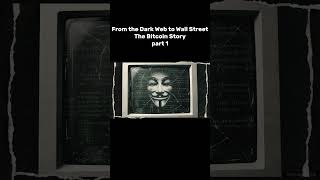 From the Dark Web to Wall Street: The Bitcoin Story PART 1 #books #bitcoin #crypto #youtubeshorts