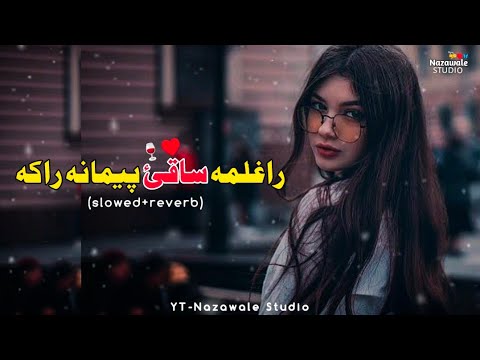 Raghlama Saqi Paimana Raka Slowed Reverb Pashto New Song Ze Yem Sharabi Masta Pyala Raka 