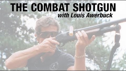 Louis Awerbuck - Combat Shotgun