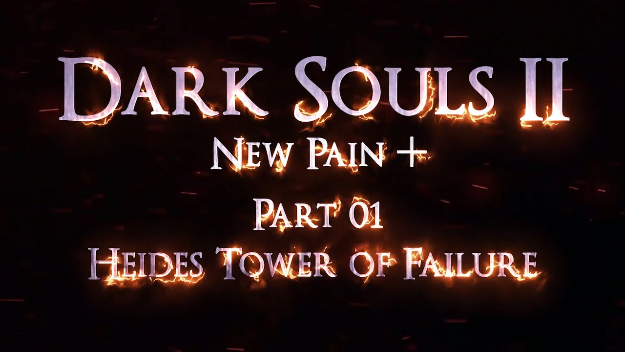 Dark Souls II SOTFS Part 01 Heid's Tower of Failure
