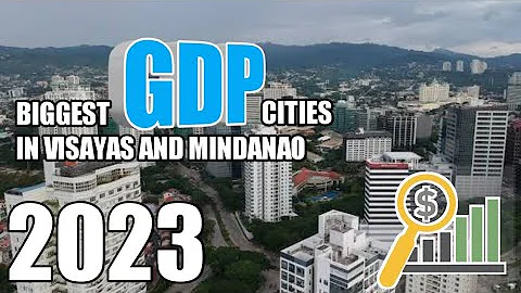 Top 5 Biggest GDP Cities In Visayas and Mindanao 2023