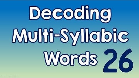 Decoding Multi-Syllabic Words episode 26
