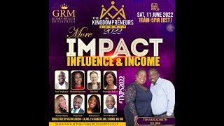 The KingdomPreneur Summit 2022 - More Impact, Influence and Income