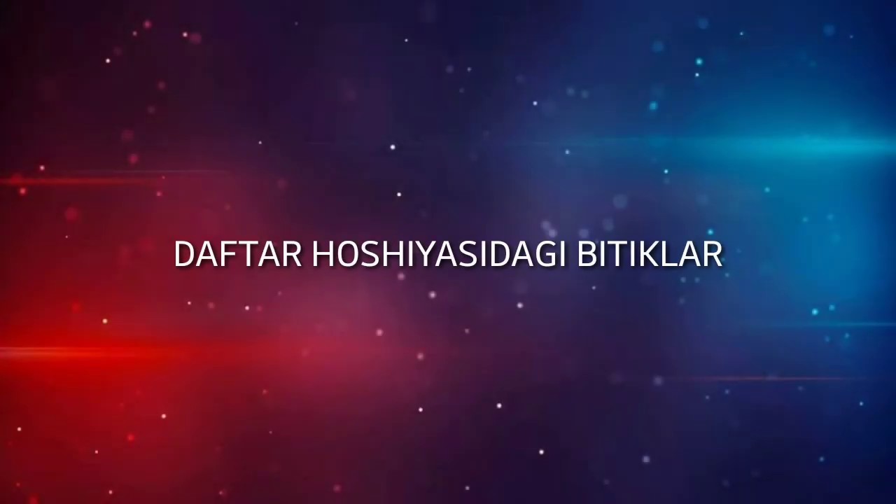 O'.HOSHIMOV - DAFTAR HOSHIYASIDAGI BITIKLAR (1-video)
