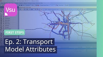First Steps Ep. 2: Transport Model Attributes | PTV Visum | Tutorial