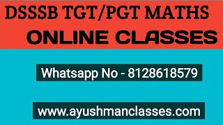 DSSSB TGT /PGT MATHS ONLINE CLASSES