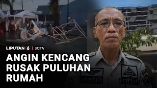 Angin Kencang Rusak Puluhan Rumah  Liputan 6