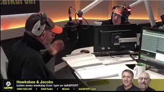 Hawksbee \& Jacobs Hate Chelsea Losing To Arsenal Rant On talkSPORT