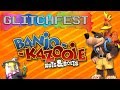 Banjo Kazooie: Nuts & Bolts - Glitchfest | PART 2