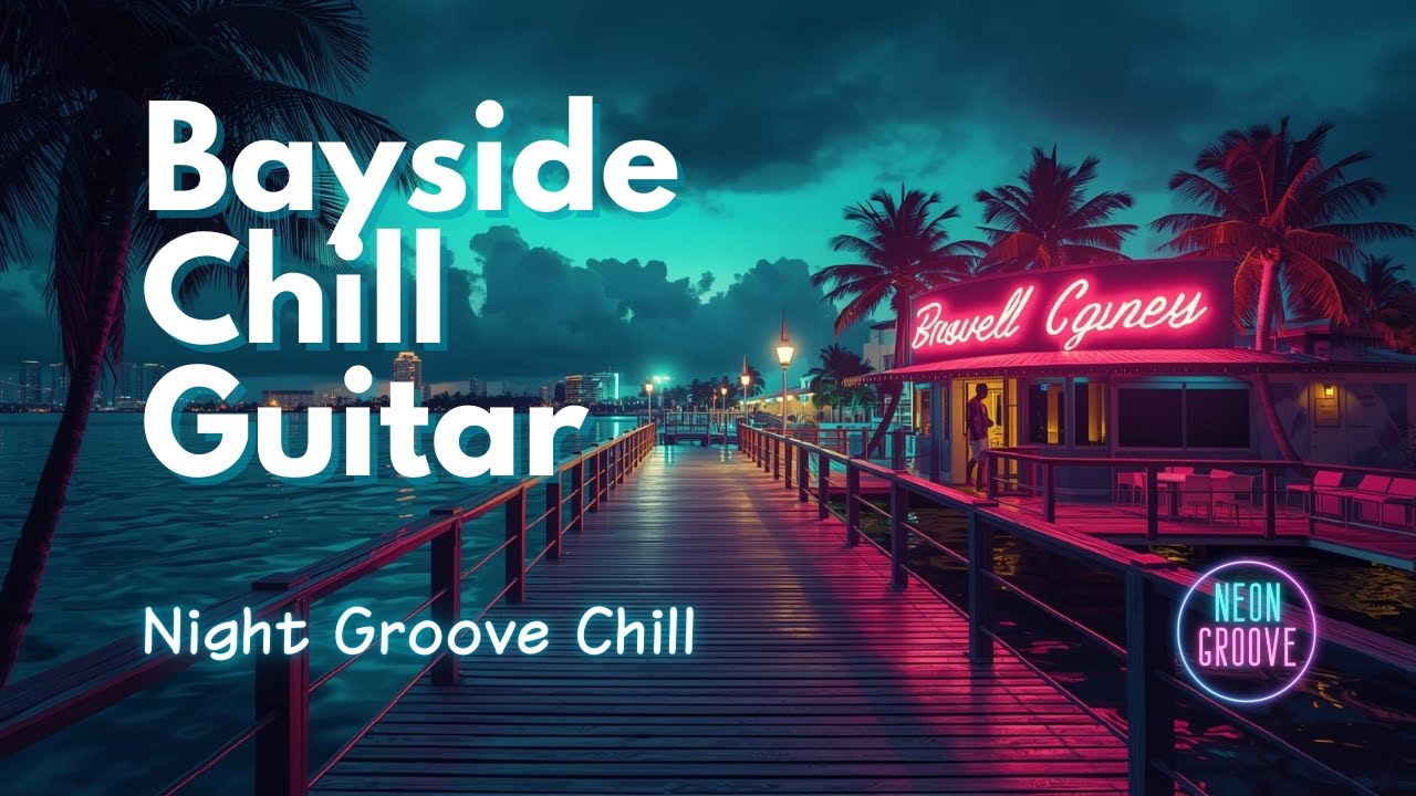 Bayside Chill Guitar - After Hour R&B Instrumental (1 Hour) 湾岸のスローテンポR&Bギター・チル（リラックス用） | Neon Groove