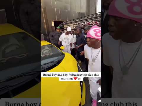 Burna Boy And Seyi Vibez Leaving Club This Morning Seyivibez 