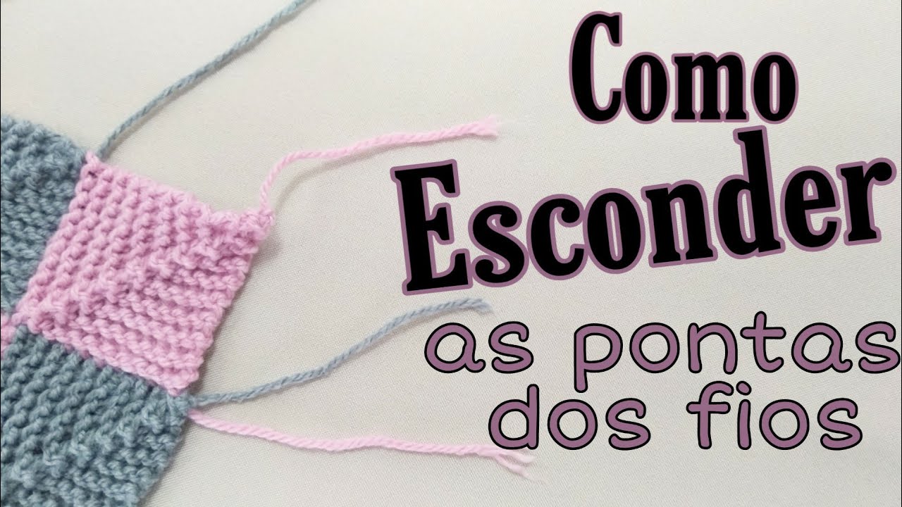 Como esconder as pontas de fios no Tricô | Ana Alves