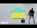 Matthew West - My Story Your Glory 