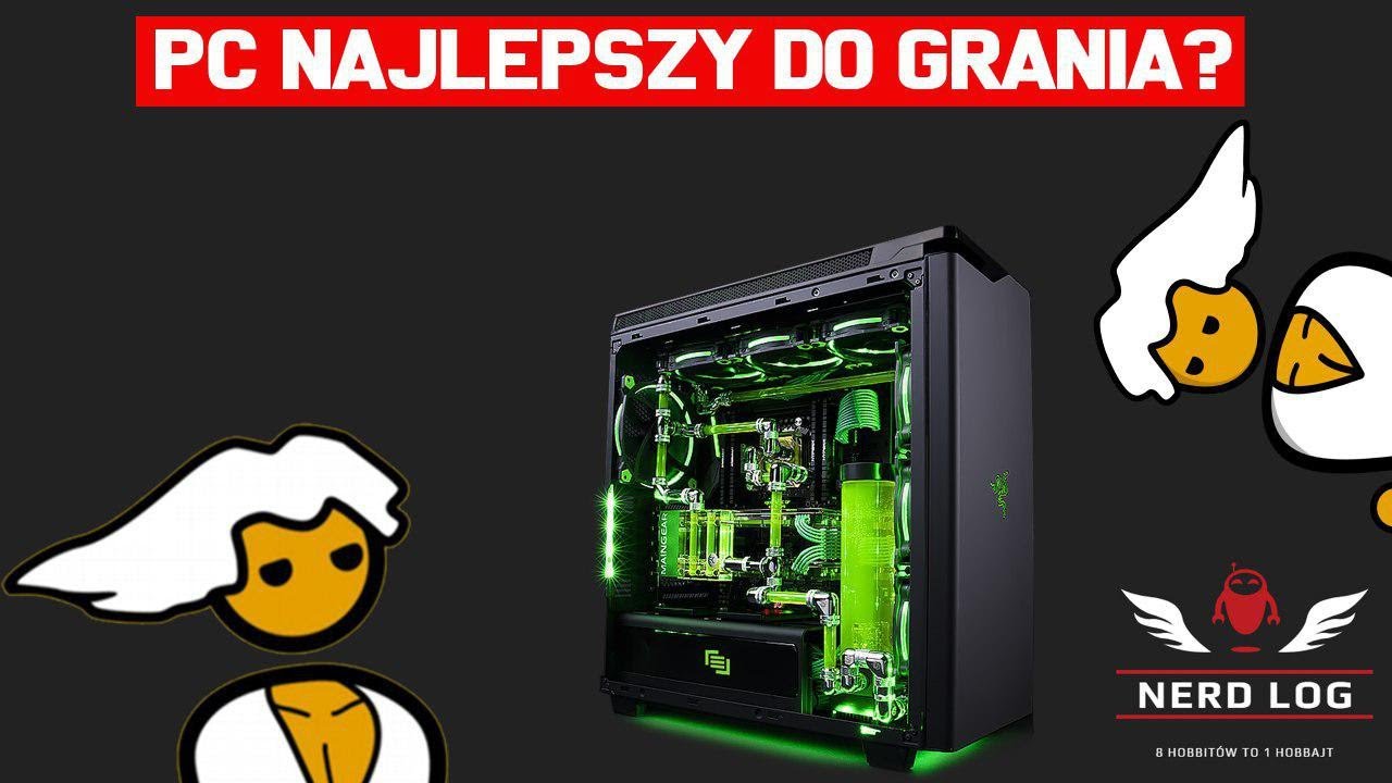 Czy PC jest NAJLEPSZY do grania? Nerd Log #6