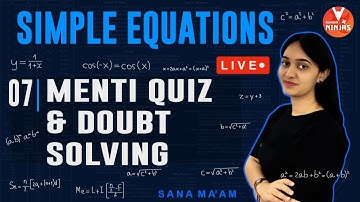 Simple Equations - 7 | Menti Quiz and Doubt Solving | Class 7 Maths NCERT Solutions | Sana Khan.