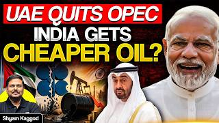UAE Quits OPEC: Saudi Rift, Oil Price War & Impact on India Explained | UPSC Economy | Shyam Kaggod