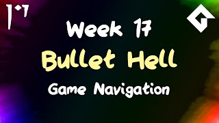 Bullet Hell - Week 17 - Level Navigation