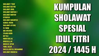Download Lagu Kumpulan Sholawat Spesial Idul Fitri 2024 | Lagu Idul Fitri 1445 MP3