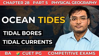 L-5 | CH 28: Ocean Tides | Tidal bores and Tidal Currents | Physical Geography