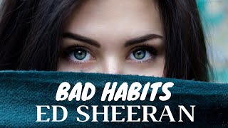 Bad Habits - Ed Sheeran (Lyrics + Traduction Fr)