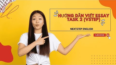 Hướng dẫn viết luận (Essay) B1 VSTEP | Writing Task 2