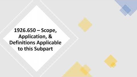 OSHA 1926.650 – Scope, Application, & Definitions Applicable to this Subpart