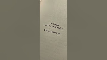 Hell is empty and all the devils are here. - William Shakespeare
