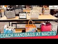COACH HANDBAGS AT MACY'S | COACH BAGS ON SALE