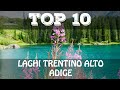 Top 10 laghi pi belli del trentino alto adige