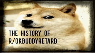 The history of /r/okbuddyretard