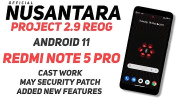 Nusantara Project 2.9 Official Update For Redmi Note 5 Pro | Android 11 | Cast Work, New Features