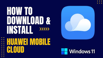 How to Download and Install Huawei Mobile Cloud For Windows
