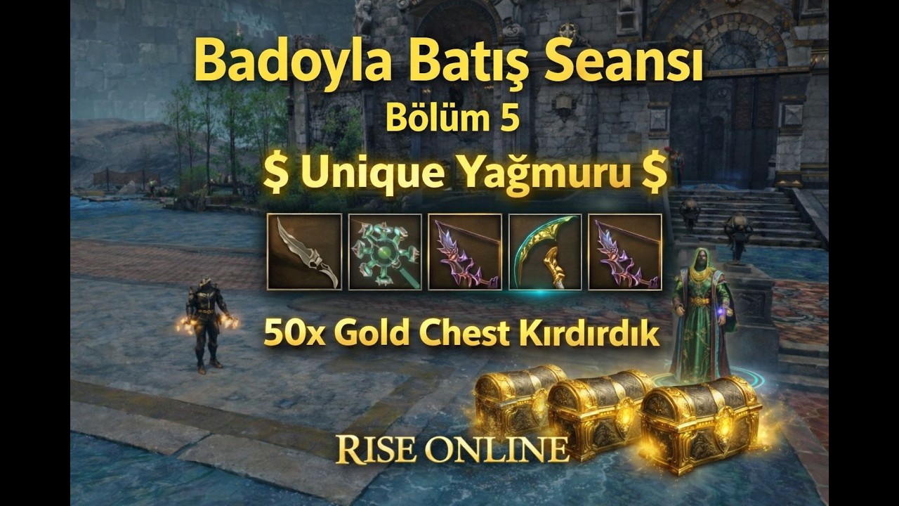 Rise Online Unique İtem Yağmuru | Badoyla Batış Seansı Bölüm 5 | 50x Gold Chest Drop