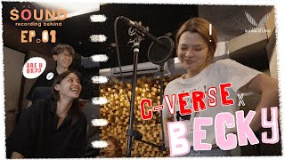 Sound Recording Behind | Ep.1 C-Verse x Becky