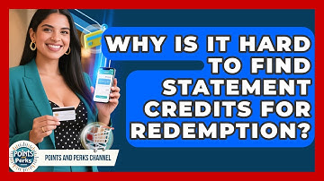 Why Is It Hard To Find Statement Credits For Redemption? - Points and Perks Channel