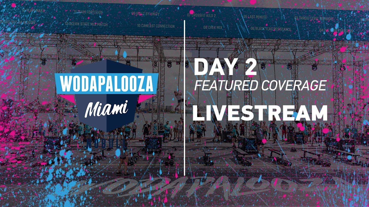 Day 2 Featured Coverage Part 2, 2022 Wodapalooza LIVE YouTube