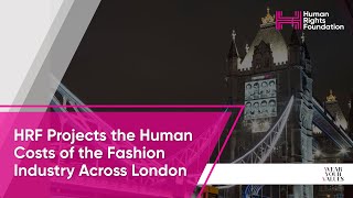 HRF Projects the Human Costs of the Fashion Industry Across London